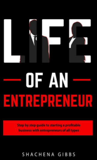 Life of An Entrepreneur Paperback Book, Version 2, ShaChena Gibbs, Co-Author